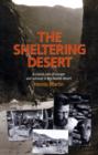 Image for The Sheltering Desert : A Classic Tale of Escape and Survival in the Vastness of the Namib Desert