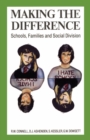 Image for Making the Difference : Schools, families and social division