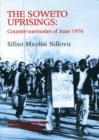 Image for The Soweto uprisings  : counter-memories of June 1976