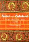 Image for Natal and Zululand from Earliest Times to 1910 : A New History