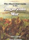 Image for The Illustrated Guide to the Anglo-Zulu War
