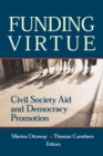 Image for Funding Virtue : Civil Society Aid and Democracy Promotion