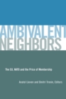 Image for Ambivalent Neighbors : the Eu, Nato, and the Price of Membership
