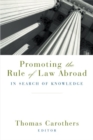Image for Promoting the rule of law abroad  : in search of knowledge