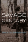 Image for Savage century: back to barbarism