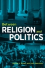 Image for Between religion and politics