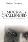 Image for Democracy Challenged: The Rise of Semi-Authoritarianism