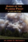 Image for Ahead of the flaming front  : a life on fire