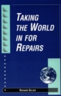 Image for Taking the World in for Repairs
