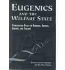 Image for Eugenics and the Welfare State : Sterilization Policy in Denmark, Sweden, Norway and Finland