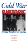 Image for Cold War Rhetoric : Strategy, Metaphor, and Ideology