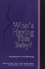 Image for Who&#39;s Having This Baby? : Perspectives on Birthing