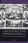 Image for The Reconstruction Desegregation Debate : The Politics of Equality and the Rhetoric of Place, 1870-1875