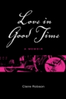 Image for Love in Good Time : A Memoir