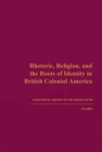 Image for Rhetoric, Religion, and the Roots of Identity in British Colonial America