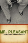 Image for Mr. Pleasant : Stories by Jim Ray Daniels