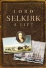 Image for Lord Selkirk  : a life