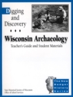 Image for Digging and Discovery: Wisconsin Archaeology : Teacher&#39;s Guide and Student Materials