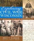 Image for Exploring Civil War Wisconsin : A Survival Guide for Researchers
