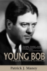 Image for Young Bob : A Biography of Robert M. La Follette, Jr.