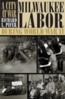Image for City At War: Milwaukee Labor During World War II