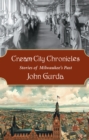 Image for Cream City Chronicles: Stories of Milwaukee&#39;s Past