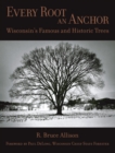 Image for Every Root an Anchor: Wisconsin&#39;s Famous and Historic Trees