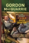 Image for Gordon MacQuarrie: The Story of an Old Duck Hunter