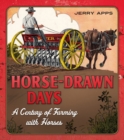 Image for Horse-Drawn Days: A Century of Farming with Horses