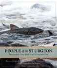Image for People of the Sturgeon: Wisconsin&#39;s Love Affair with an Ancient Fish