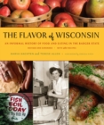 Image for Flavor of Wisconsin: An Informal History of Food and Eating in the Badger State