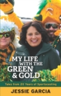 Image for My Life with the Green &amp; Gold: Tales from 20 Years of Sportscasting