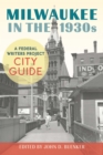 Image for Milwaukee in the 1930s: a Federal Writers Project City Guide