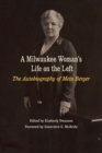 Image for Milwaukee Woman&#39;s Life on the Left: The Autobiography of Meta Berger