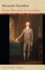 Image for Alexander Hamilton: From Obscurity to Greatness