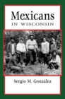 Image for Mexicans in Wisconsin