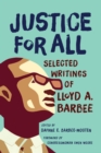 Image for Justice for all: selected writings of Lloyd A. Barbee