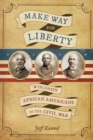 Image for Make Way for Liberty: Wisconsin African Americans in the Civil War