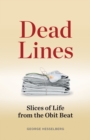 Image for Dead Lines: Slices of Life from the Obit Beat