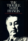 Image for The Trouble with Francis : An Autobiography