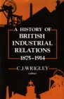 Image for A History of British Industrial Relations, 1875-1914