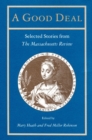 Image for A Good Deal : Selected Stories from the &quot;&quot;Massachusetts Review