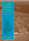 Image for Field Guide to Coastal Wetland Plants of the South-eastern United States