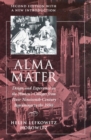 Image for Alma Mater : Design and Experience in the Women&#39;s Colleges from Their Nineteenth-Century Beginnings to the 1930s