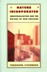 Image for Nature Incorporated : Industrialization and the Waters of New England