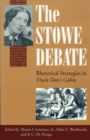 Image for The Stowe Debate : Rhetorical Strategies in &quot;&quot;Uncle Tom&#39;s Cabin