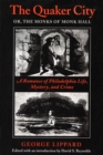 Image for The Quaker City : Or, the Monks of Monk Hall - A Romance of Philadelphia Life, Mystery and Crime