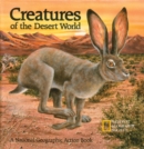Image for Creatures of the Desert World : A National Geographic Action Book