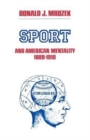 Image for Sport &amp; American Mentality 1880-1910