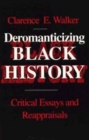 Image for Deromanticizing Black History